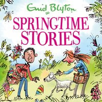 Springtime Stories: 30 classic tales - Enid Blyton