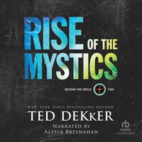 Rise of the Mystics - Ted Dekker