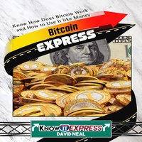 Bitcoin Express - KnowIt Express, David Neal