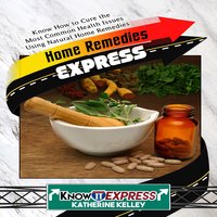 Home Remedies Express - KnowIt Express, Katherine Kelley
