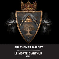 Le Morte D'Arthur - Vol. 1 - Sir Thomas Malory
