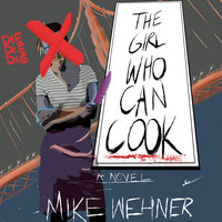 The Girl Who Can Cook - Mike Wehner