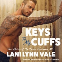 Keys To My Cuffs - Lani Lynn Vale