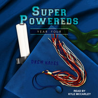 Super Powereds: Year 4 - Drew Hayes