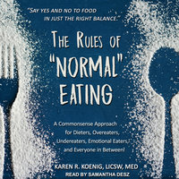The Rules of “Normal” Eating - Karen R. Koenig, LICSW, M.Ed.