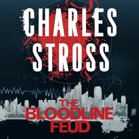 The Bloodline Feud: The Family Trade and The Hidden Family - Charles Stross