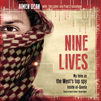 Nine Lives: My Time as the West’s Top Spy inside al-Qaeda - Aimen Dean