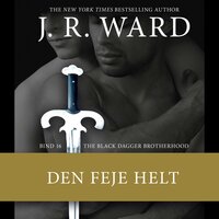 The Black Dagger Brotherhood #16: Den feje helt - J.R. Ward