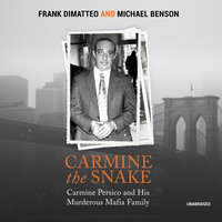 Carmine the Snake: Carmine Persico and His Murderous Mafia Family - Michael Benson, Frank DiMatteo