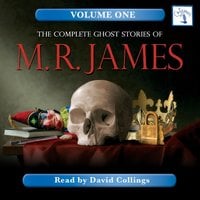 The Complete Ghost Stories of M. R. James, Vol. 1 - M.R. James