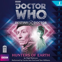Doctor Who - Destiny of the Doctor, Series 1, 1: Hunters of Earth (Unabridged) - Nigel Robinson