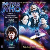 Doctor Who - The 4th Doctor Adventures, Series 1, 1: Destination: Nerva (Unabridged) - Nicholas Briggs