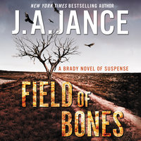 Field of Bones: A Brady Novel of Suspense - J. A. Jance