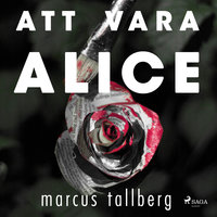 Att vara Alice - Marcus Tallberg