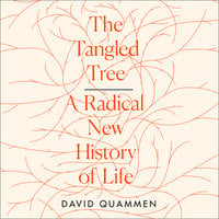 The Tangled Tree: A Radical New History of Life - David Quammen