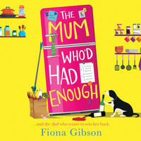 The Mum Who’d Had Enough - Fiona Gibson, Nigel Pilkington