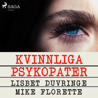 Kvinnliga psykopater - Lisbet Duvringe, Mike Florette