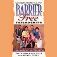 Barrier-Free Friendships: Bridging the Distance Between You and Friends with Disabilities - Joni Eareckson Tada, Steve Jensen