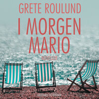 I morgen Mario - Grete Roulund
