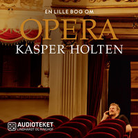 En lille bog om opera - Kasper Holten