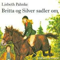 Britta og Silver sadler om - Lisbeth Pahnke