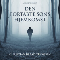 Den fortabte søns hjemkomst - Christian Braad Thomsen