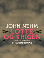 Lotte og krigen - John Nehm