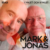 Mark & Jonas S2A3 – I valet och kvalet - Jonas Gardell, Mark Levengood