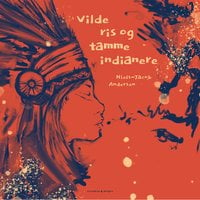 Vilde ris og tamme indianere - Niels-Jacob Andersen