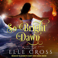 So Bright the Dawn - Elle Cross