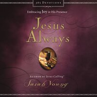 Jesus Always, with Scripture References: Embracing Joy in His Presence (a 365-Day Devotional) - Sarah Young
