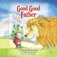 Good Good Father - Pat Barrett, Chris Tomlin