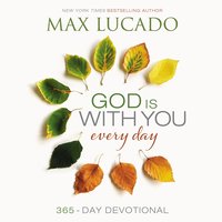 God Is With You Every Day - Max Lucado