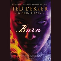 Burn - Ted Dekker, Erin Healy