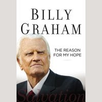 The Reason for My Hope: Salvation - Billy Graham