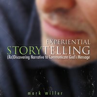 Experiential Storytelling - Mark Miller