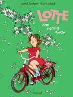 Lotte kan nemlig cykle - Astrid Lindgren