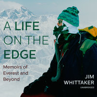 A Life on the Edge - Jim Whittaker