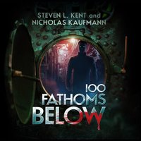 100 Fathoms Below - Steven L. Kent, Nicholas Kaufmann