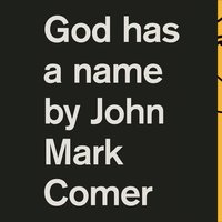 God Has a Name - John Mark Comer