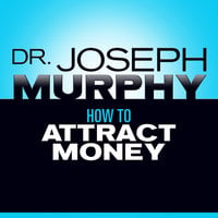 How to Attract Money - Dr. Joseph Murphy