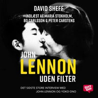 Lennon uden filter: Det sidste store interview med John Lennon og Yoko Ono - David Sheff