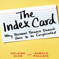 The Index Card: Why Personal Finance Doesn't Have to Be Complicated - Helaine Olen, Harold Pollack