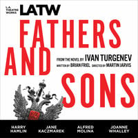 Fathers and Sons - Brian Friel, Ivan Turgenov