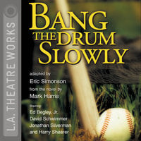 Bang the Drum Slowly - Mark Harris, Eric Simonson