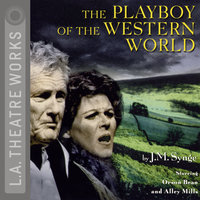 The Playboy of the Western World: A Comedy in Three Acts - J. M. Synge, J.M. Synge