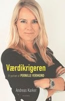 Værdikrigeren: Et portræt af Pernille Vermund - Andreas Karker