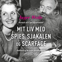 Mit liv med Spies, Sjakalen og Scarface - Carl Bjerredahl, Inger Weile