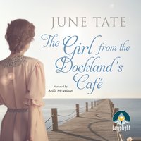 The Girl from the Docklands Cafe - June Tate