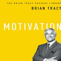 Motivation: The Brian Tracy Success Library - Brian Tracy